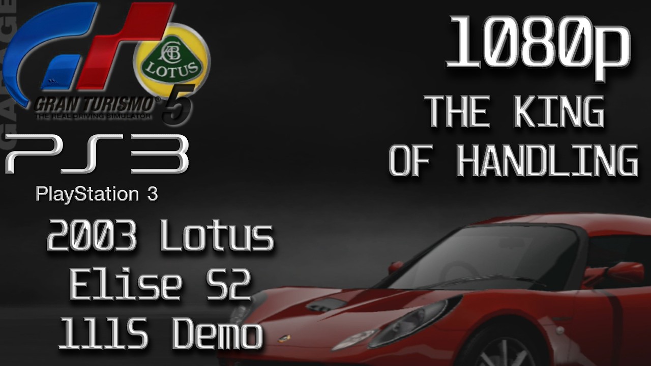 THE KING OF HANDLING | Gran Turismo 5 (PS3) [1080p] - 2003 Lotus Elise 111S Demo