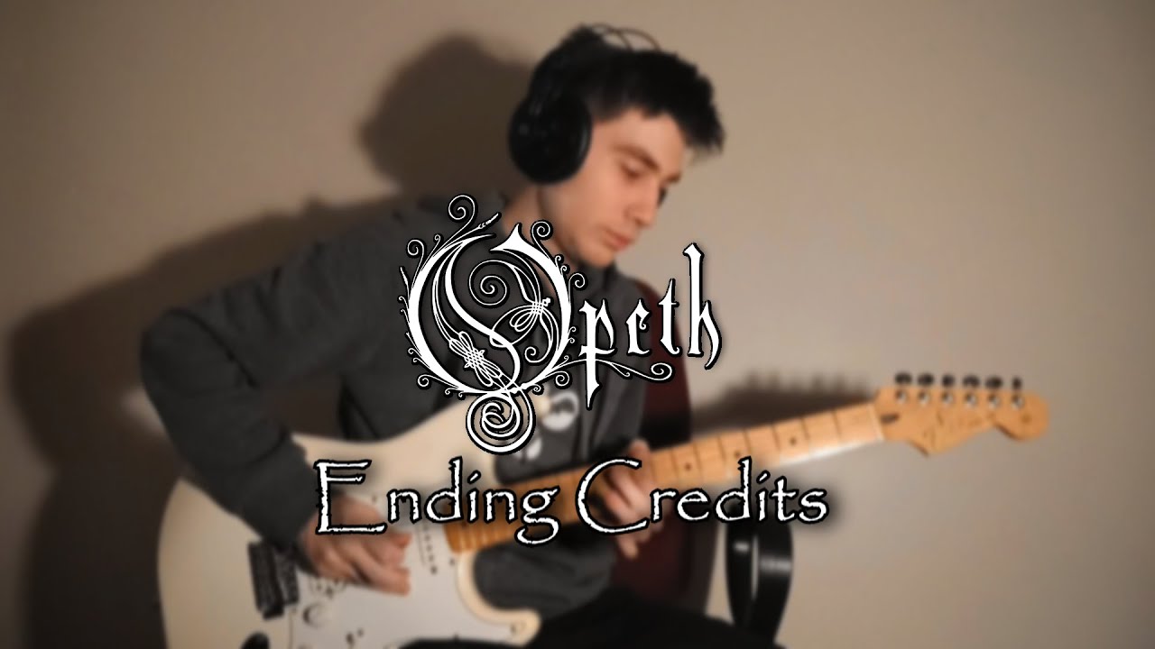 Ending Credits - Guitar Cover (Opeth)