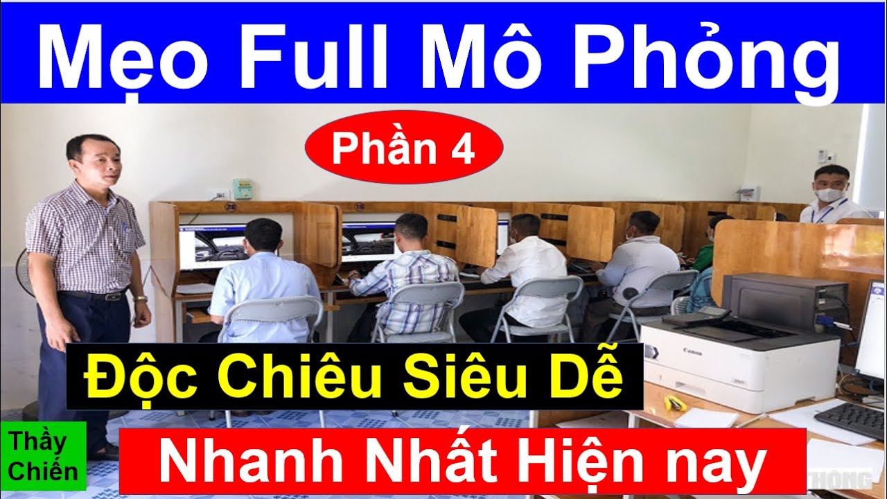 Mẹo Mới FULL 120 tình huống mô phỏng phần 4- Bí kíp ôn thi tốc hành/Thầy Chiến