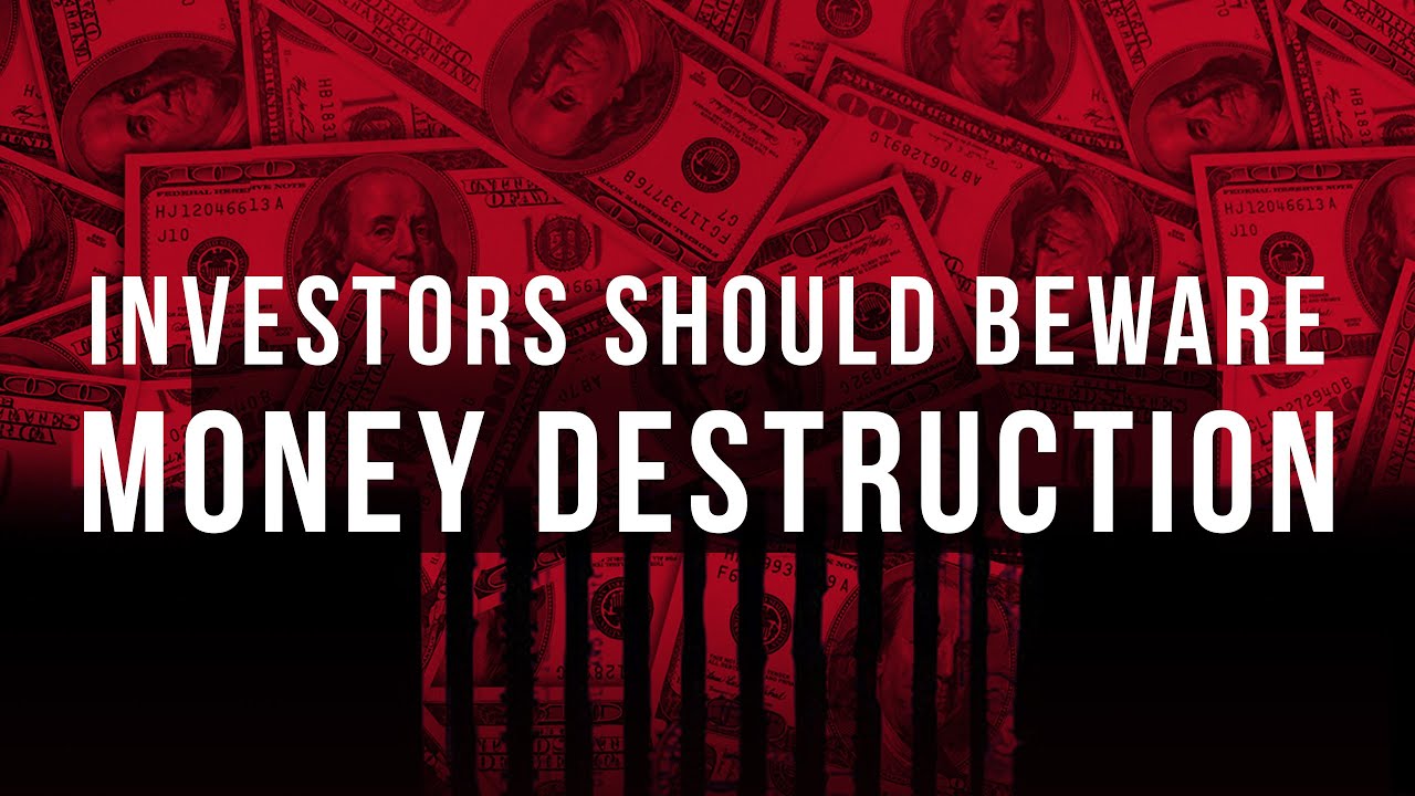 Investors Should Beware: Money Destruction - Richard Duncan