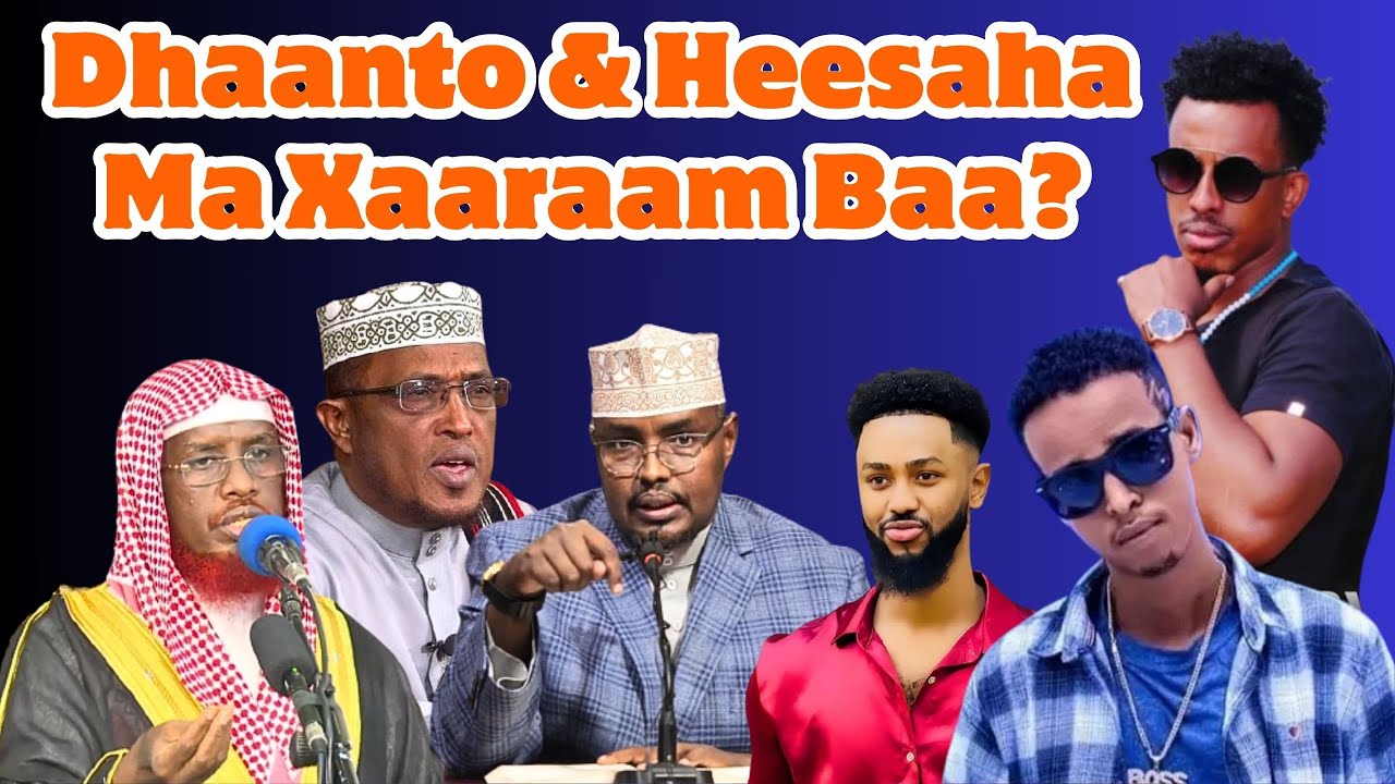 Dhaanto & Heesaha Ma Xaaraam Baa? Sh Umal Sh Dirir Sh Xassan