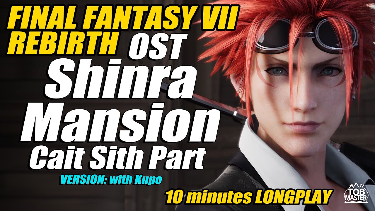 Soundtrack Longplay 10 minutes - Shinra Mansion Cait Sith KUPO Version - FF7 Rebirth