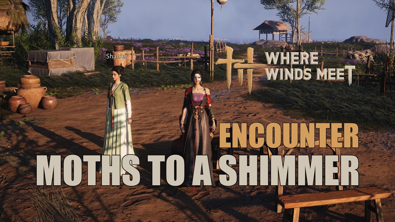 Moths to a Shimmer | Encounter | Buddha Fort | Where Winds Meet