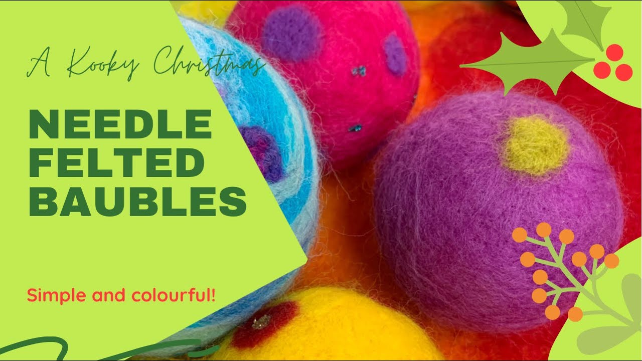 A Kooky Christmas - Needle Felted Bauble Tutorial