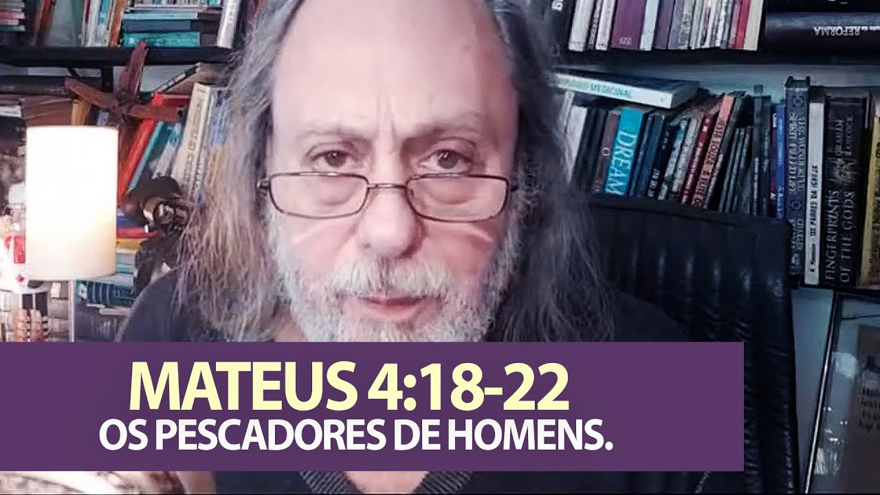 Mateus 4:18-22 - Os pescadores de homens!