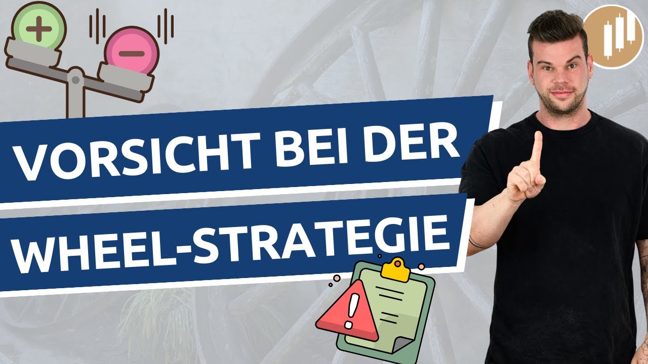 Vorsicht bei der Wheel-Strategie: Das musst du wissen!