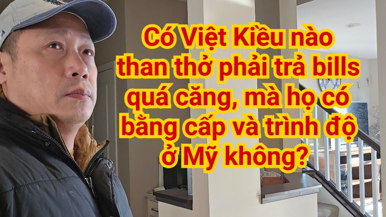 Sống ở Mỹ mấy chục năm, Việt Kiều vẫn gồng mình trả bills!