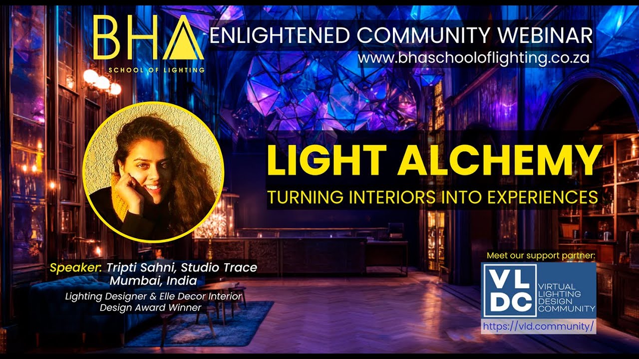 LIGHT ALCHEMY: TURNING INTERIORS INTO EXPERIENCES with by Tripti Sahni