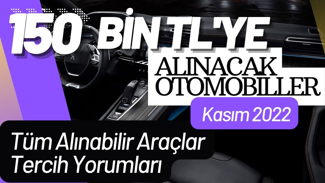 150 BİN TL'YE ALINABİLECEK ARABALAR | Kasım 2022 | TÜM ALINABİLECEK ARAÇLAR LİSTESİ #150bintlaraba