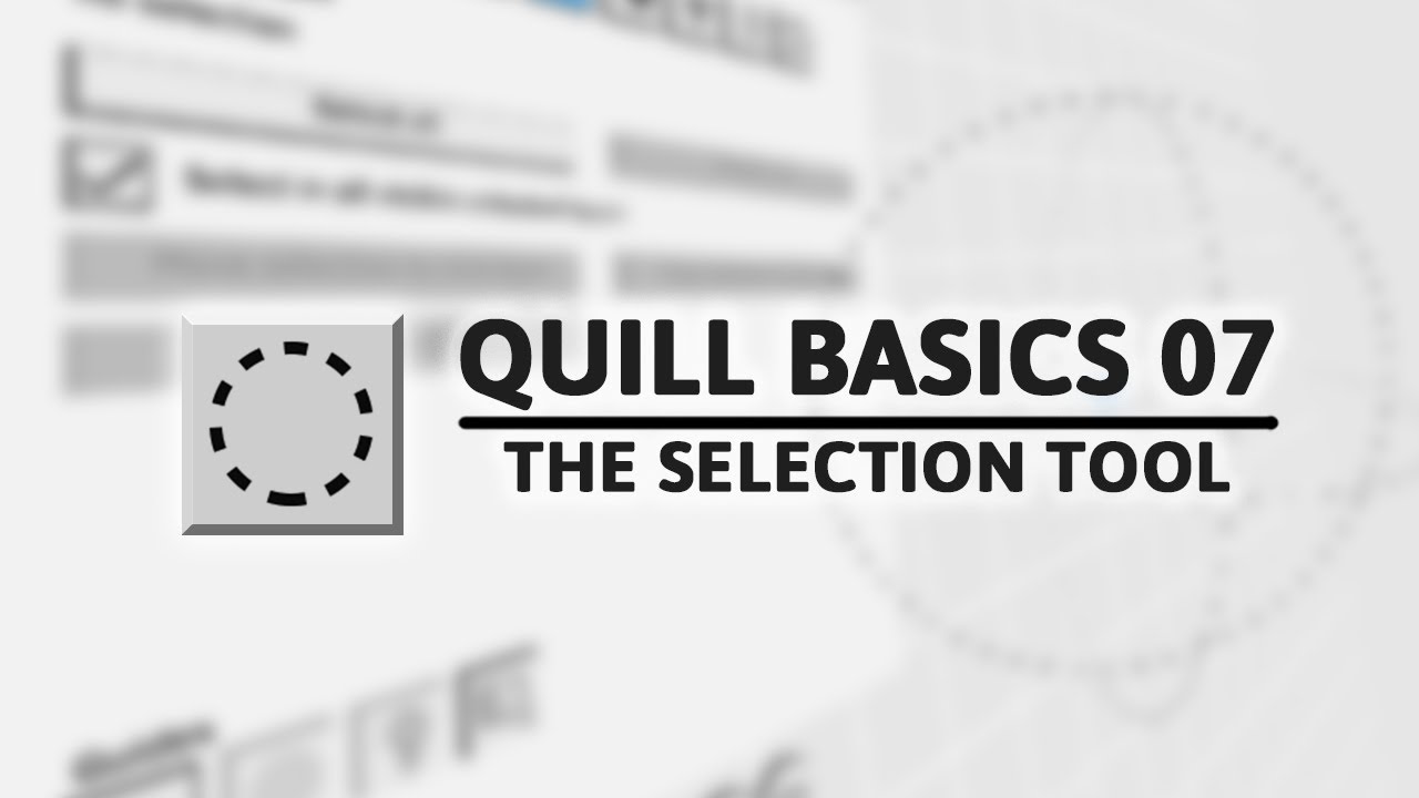 Quill Tutorial - Selection Tool