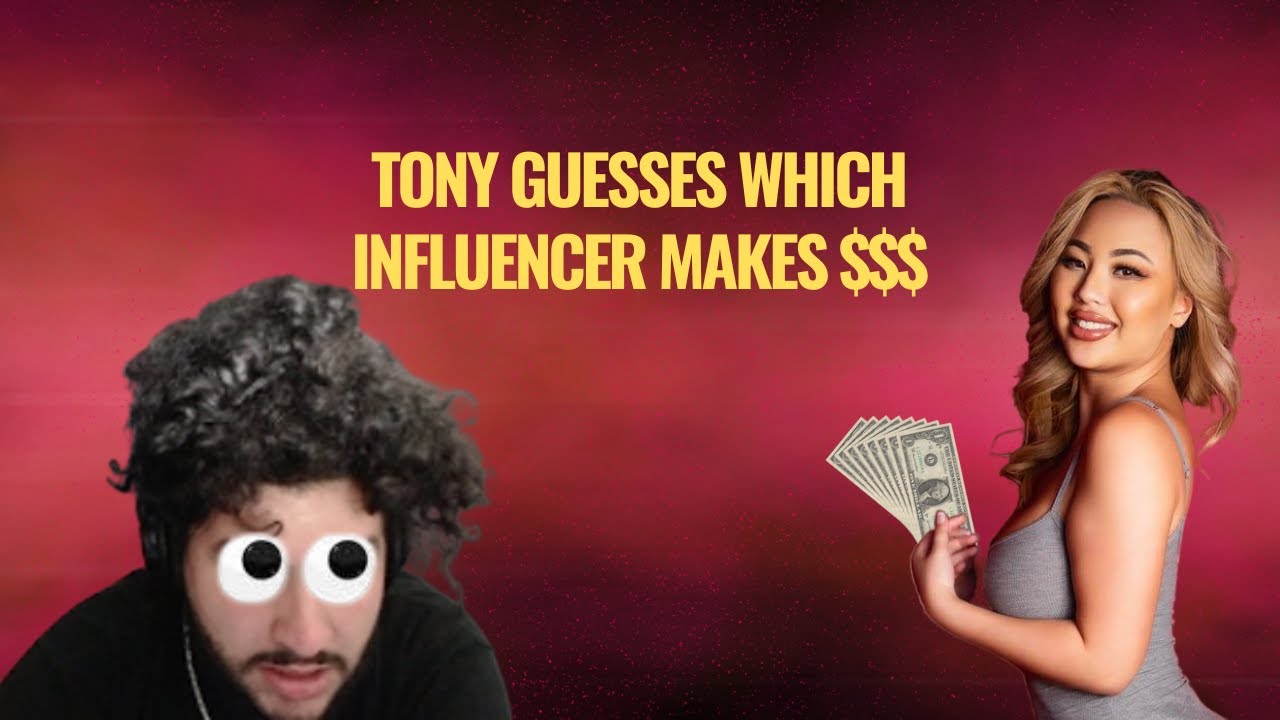 Tony Guesses Which Influencer Makes $$$