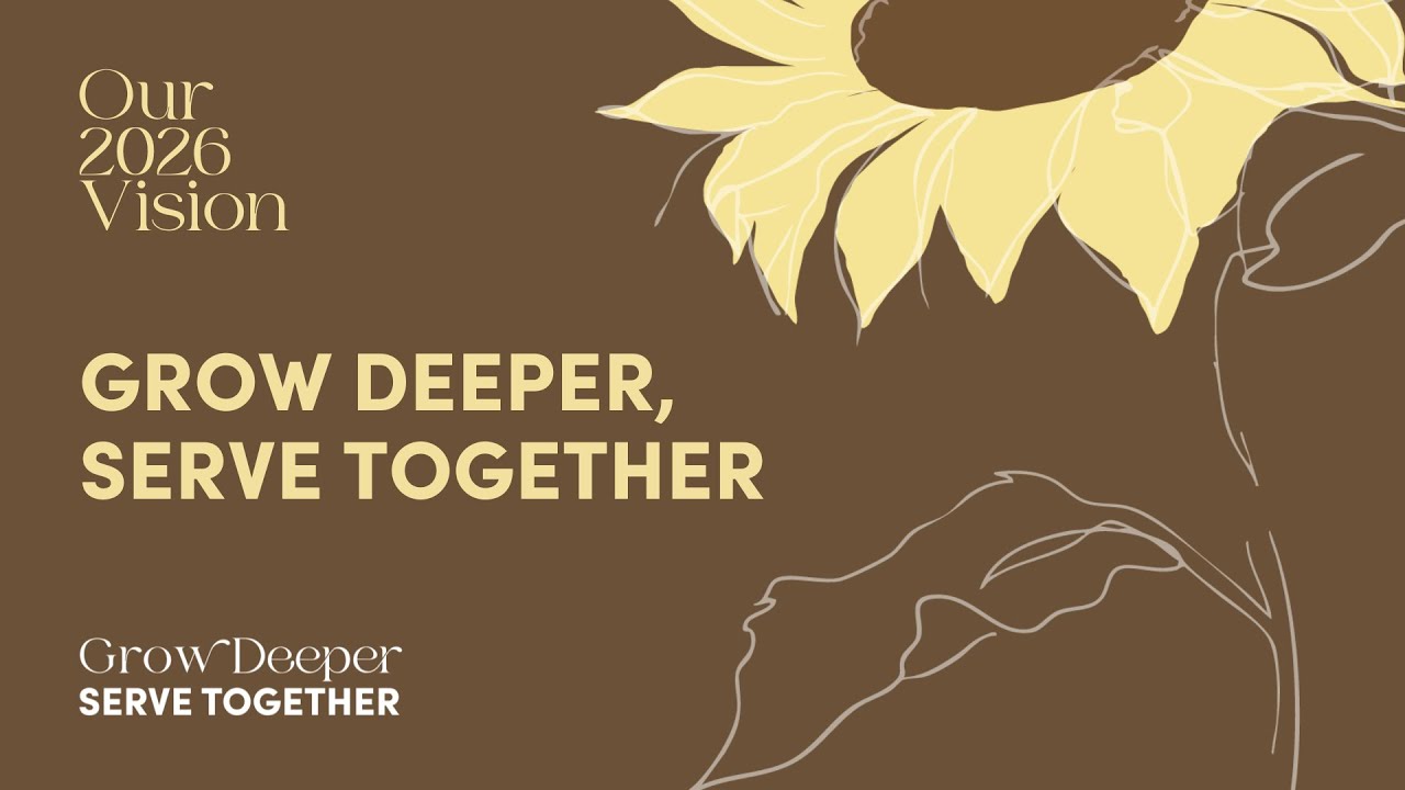 Vision 2026: Grow Deeper, Serve Together | Riverlife Messages