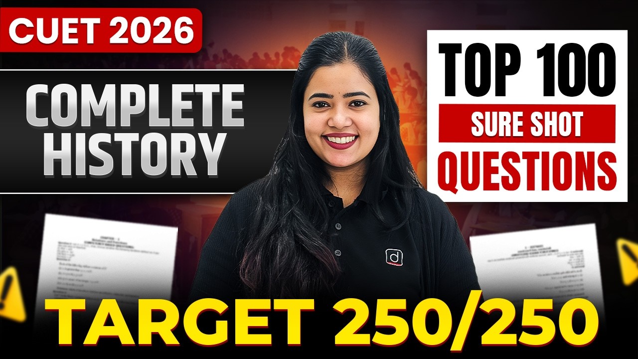 CUET 2026 History Top 100 Sure Shot Questions | Target 250/250 by Anushya Ma'am