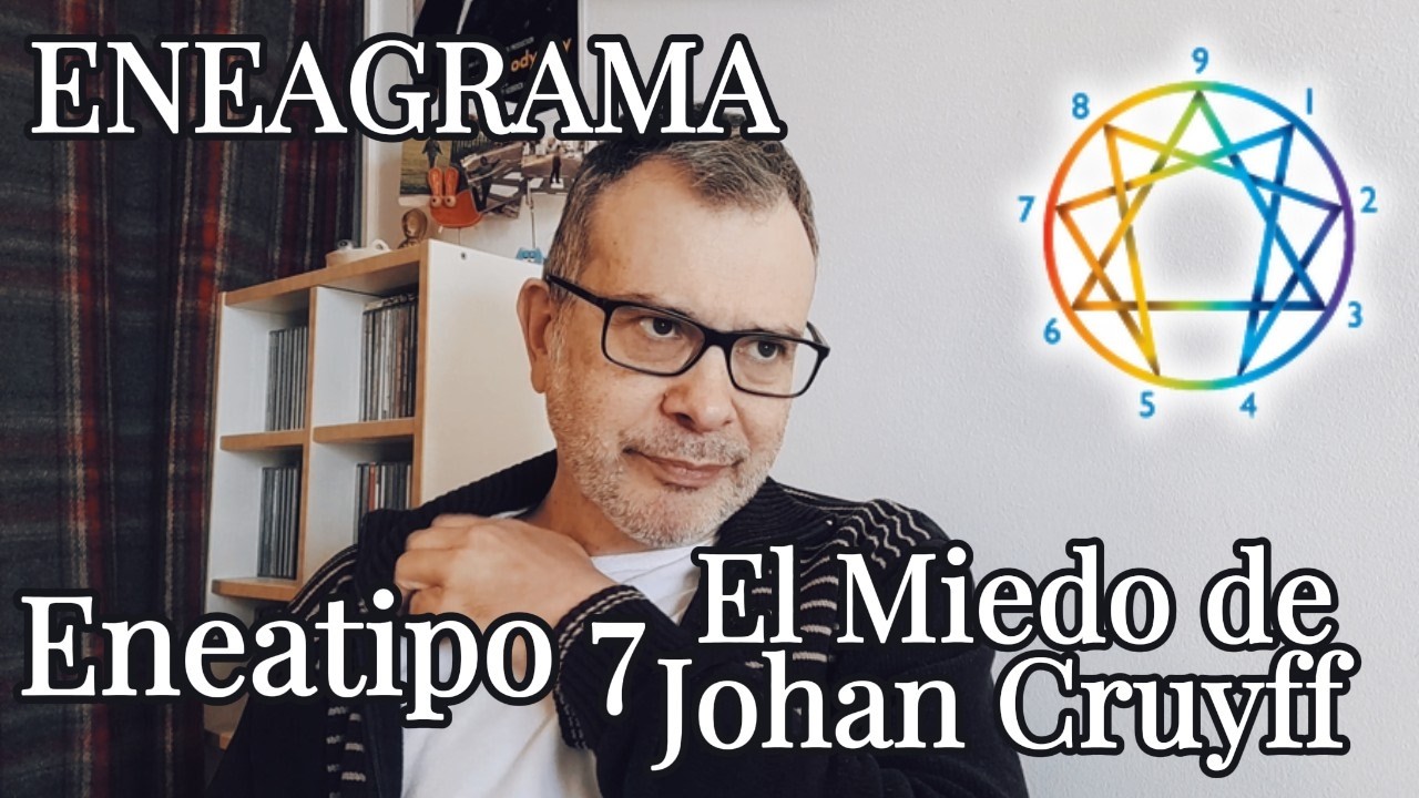 Eneatipo 7  El miedo de Johan Cruyff