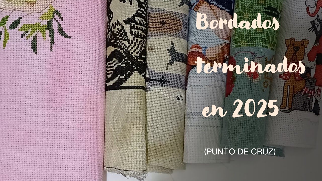 Todos mis bordados terminados en 2025 (punto de cruz)