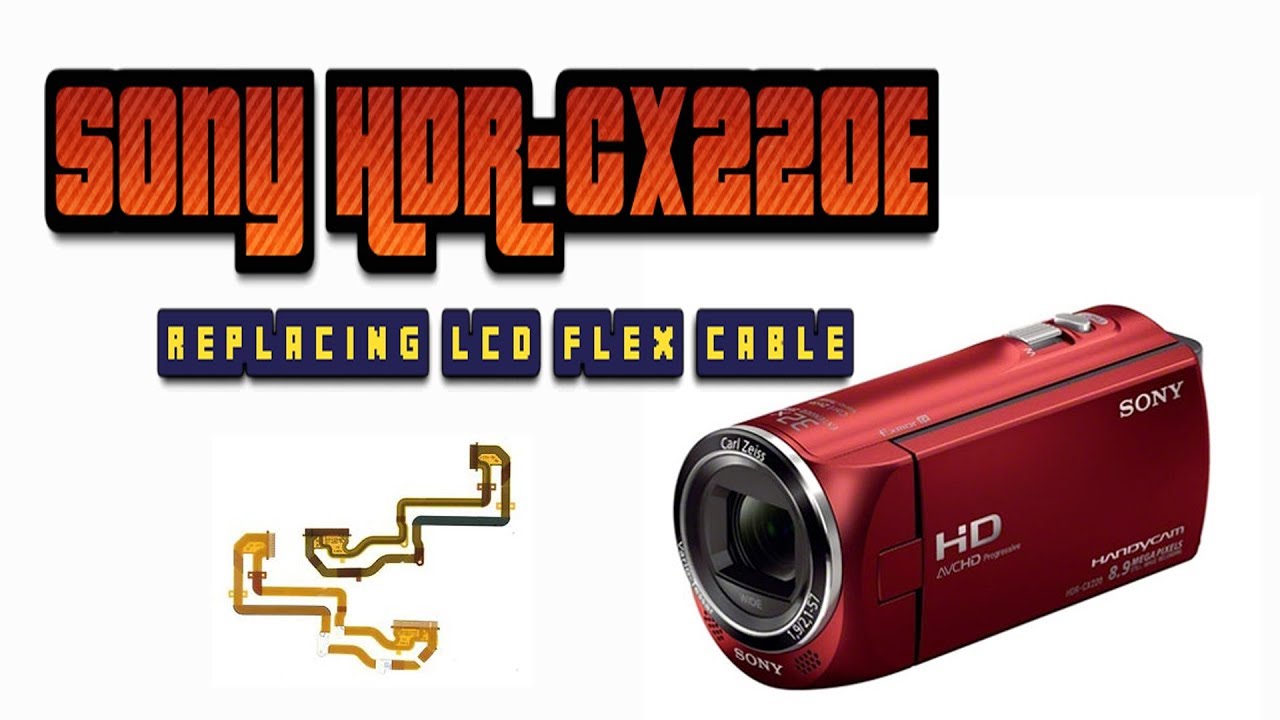 Sony HDR cx 220e replacing Sony  lcd flex cable|RK MOBILE DHARANI