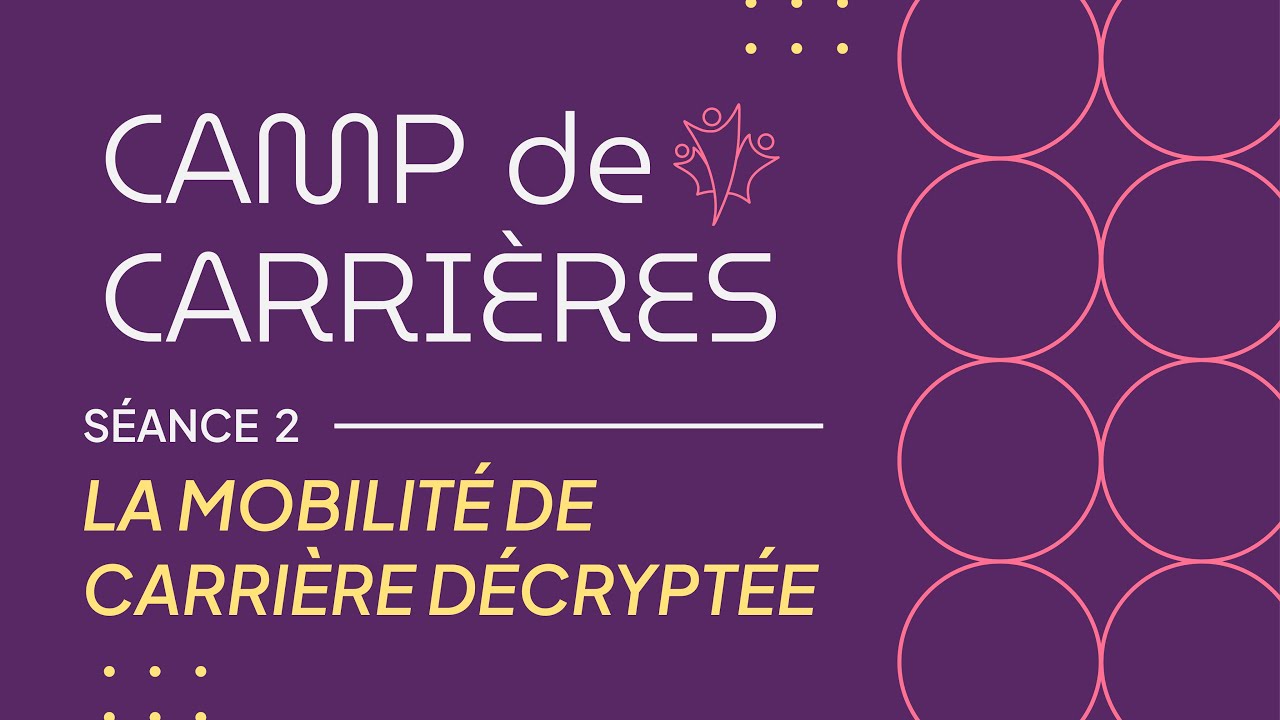 Camp de carrières 2026: La mobilité de carrière décryptée