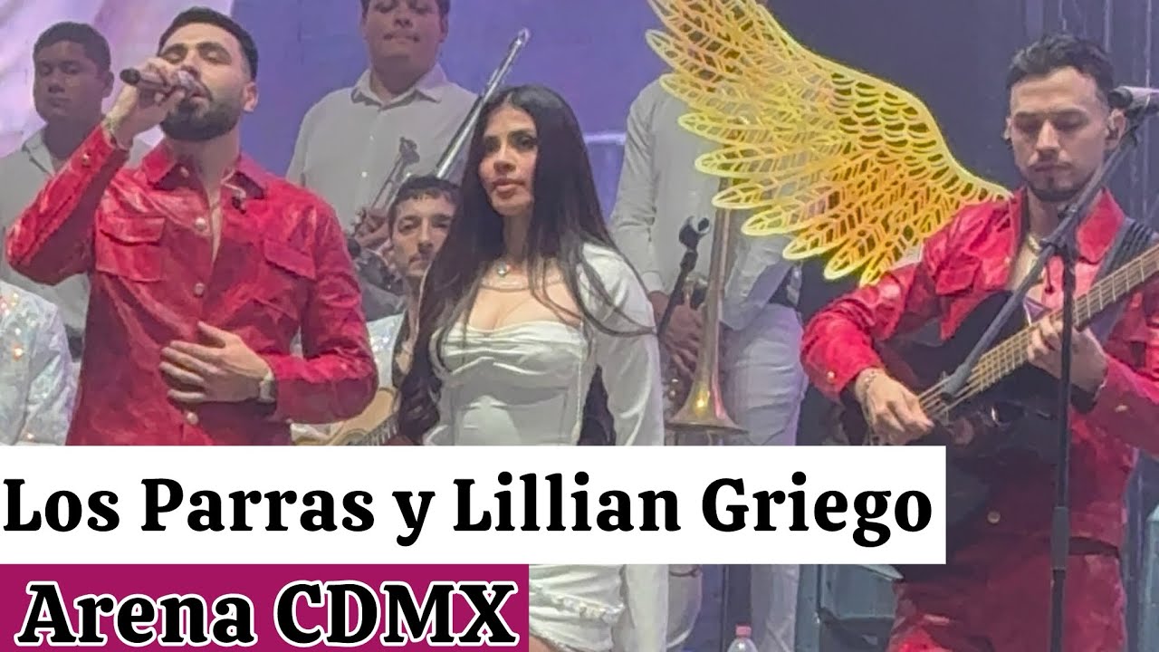 Los Parras y Lillian Griego 🪽 Arena CDMX ⚡️