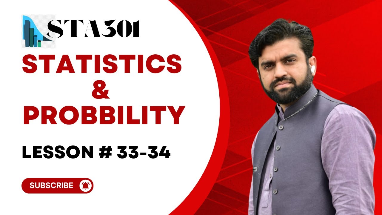 STA301 Lesson 33 - 34: Statistics & Probability || Short Lecture