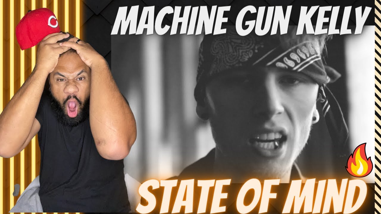 Machine Gun Kelly - State of Mind [Official Music Video] | REACTION