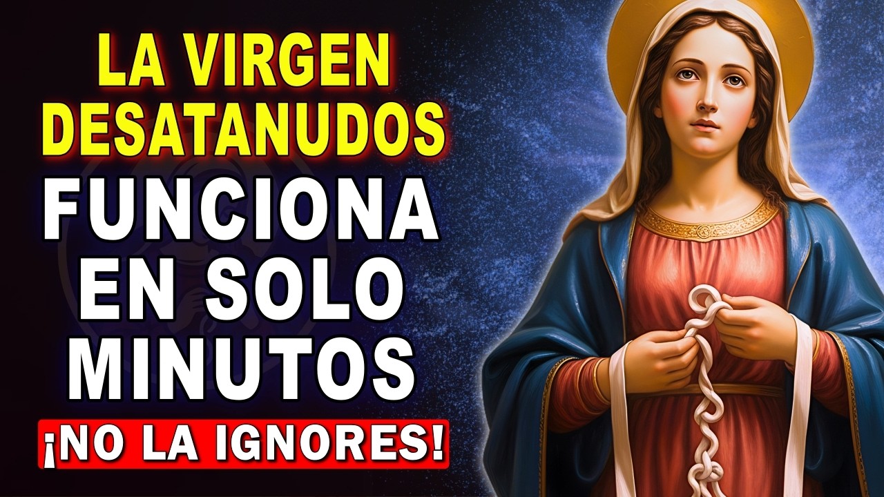 ORACIÓN MILAGROSA a la VIRGEN DESATANUDOS 🌹 ¡Desata tu angustia HOY! 🙏