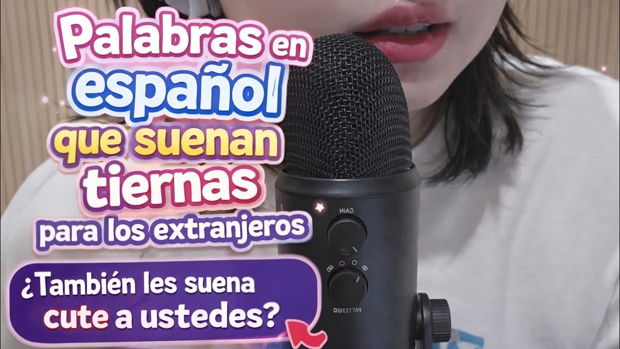 Palabras en español que suenan tiernas para los extranjeros | ASMR en Español