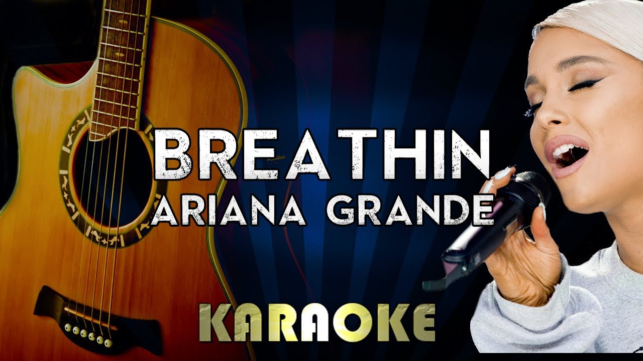 Breathin - Ariana Grande | Acoustic Guitar Karaoke Version Instrumental Lyrics Cover Sing Along