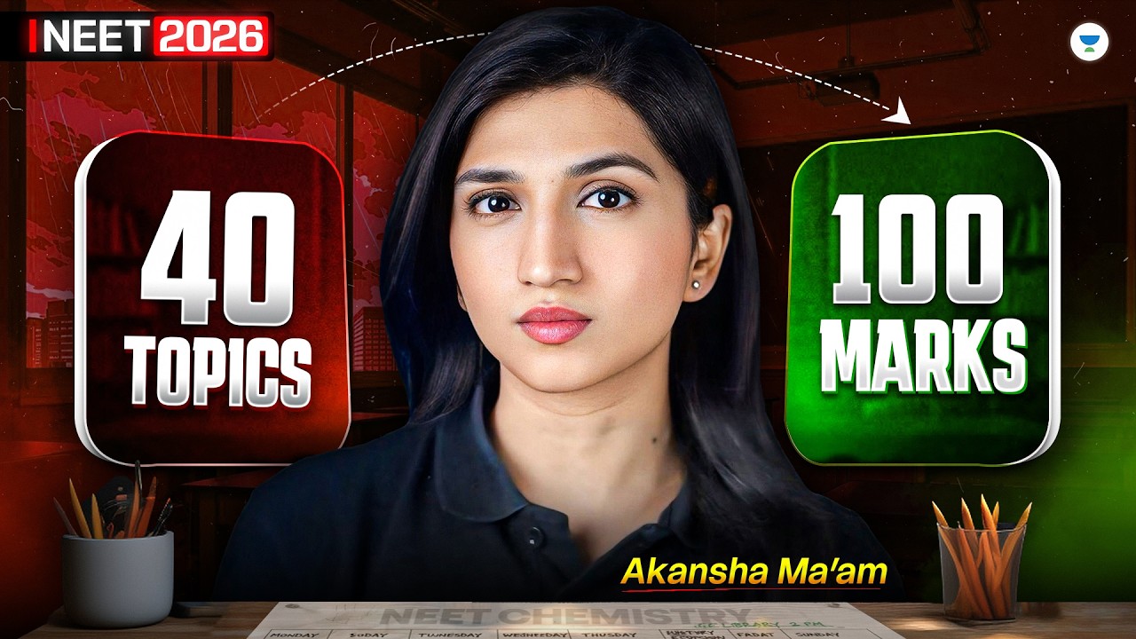40 MOST IMPORTANT Topics for 100 Marks in Chemistry | NEET 2026 | Akansha Karnwal