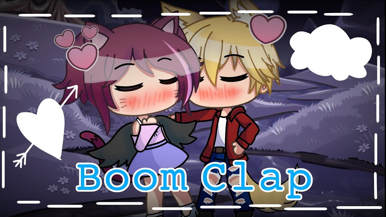 Boom Clap || Glmv || ♡