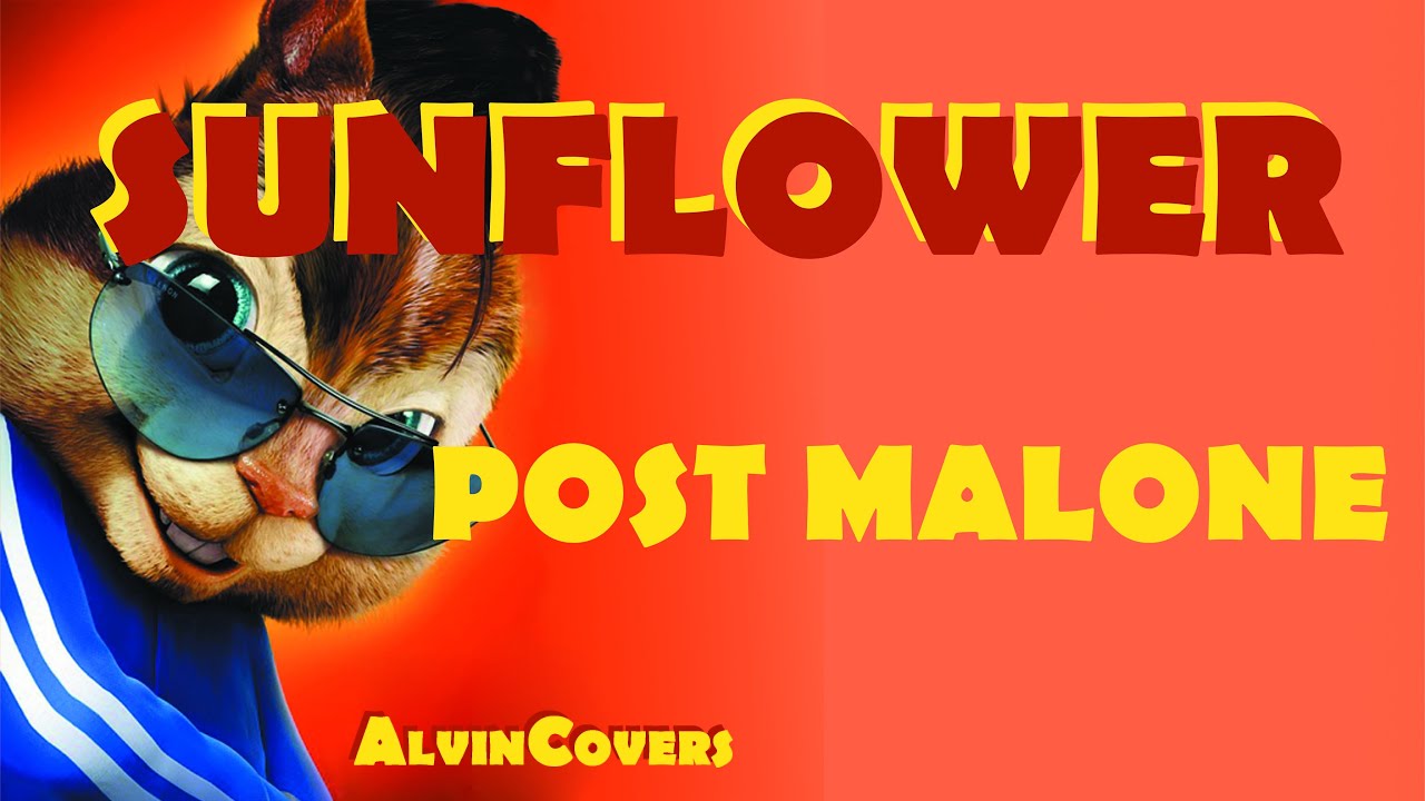 Post Malone - SUNFLOWER  - Alvin and the Chipmunks