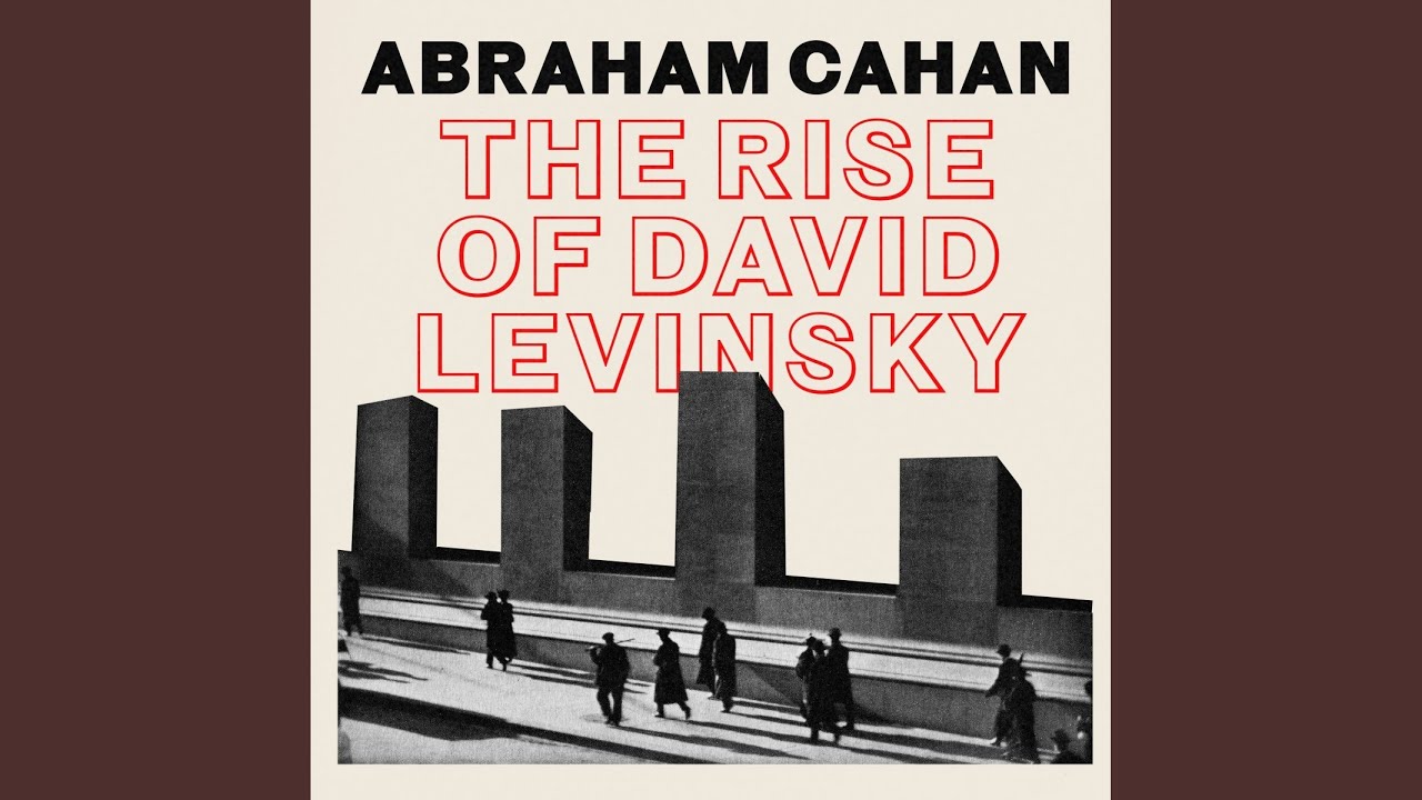 Chapter 179 - The Rise of David Levinsky