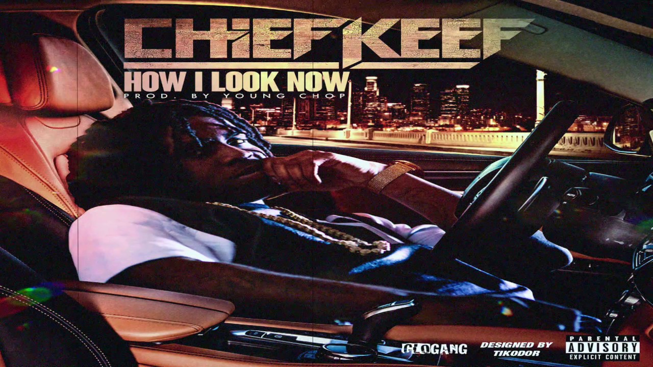Chief Keef - How I Look Now (Prod by @ChopsquadDJ) Remastered