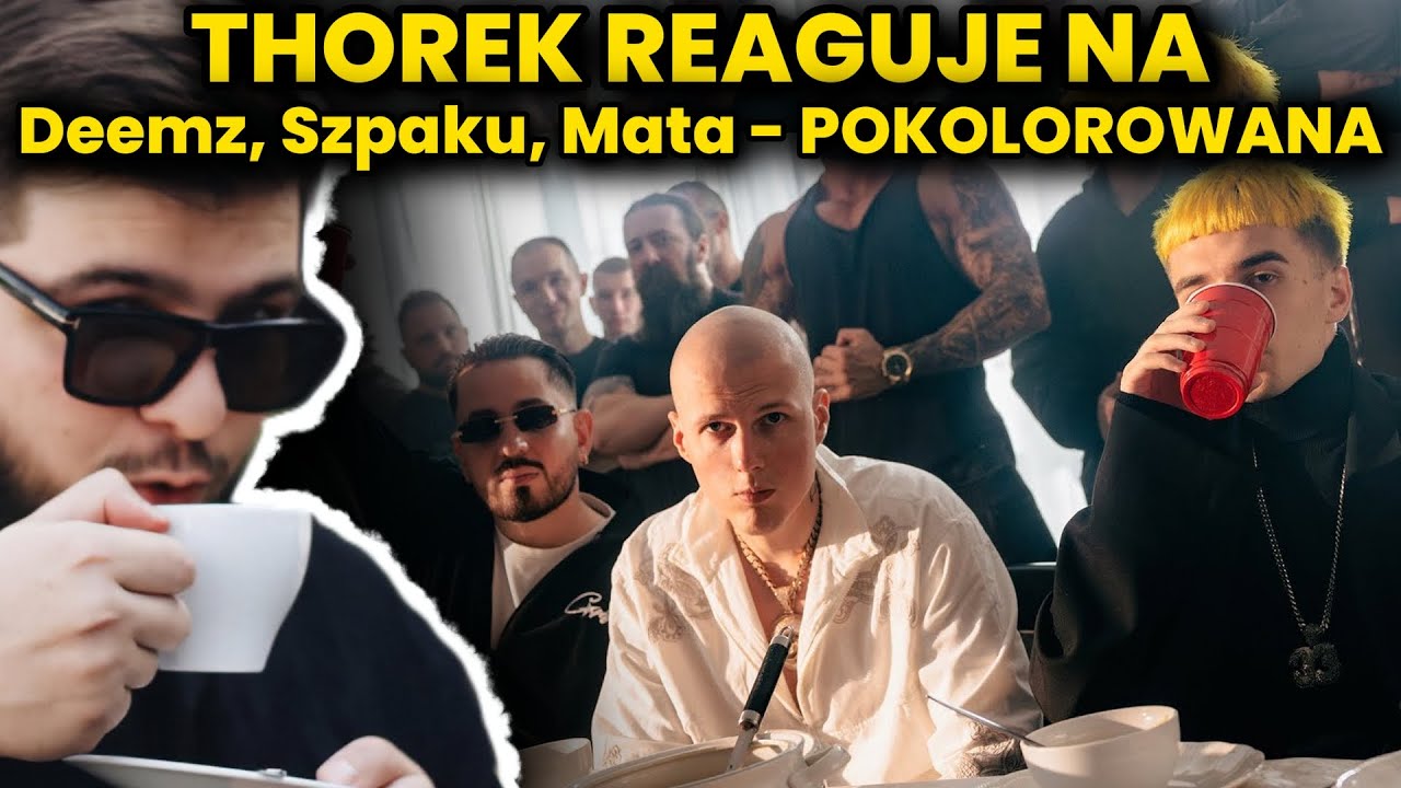 THOREK reaguje na Deemz, Szpaku, Mata - POKOLOROWANA (official video)