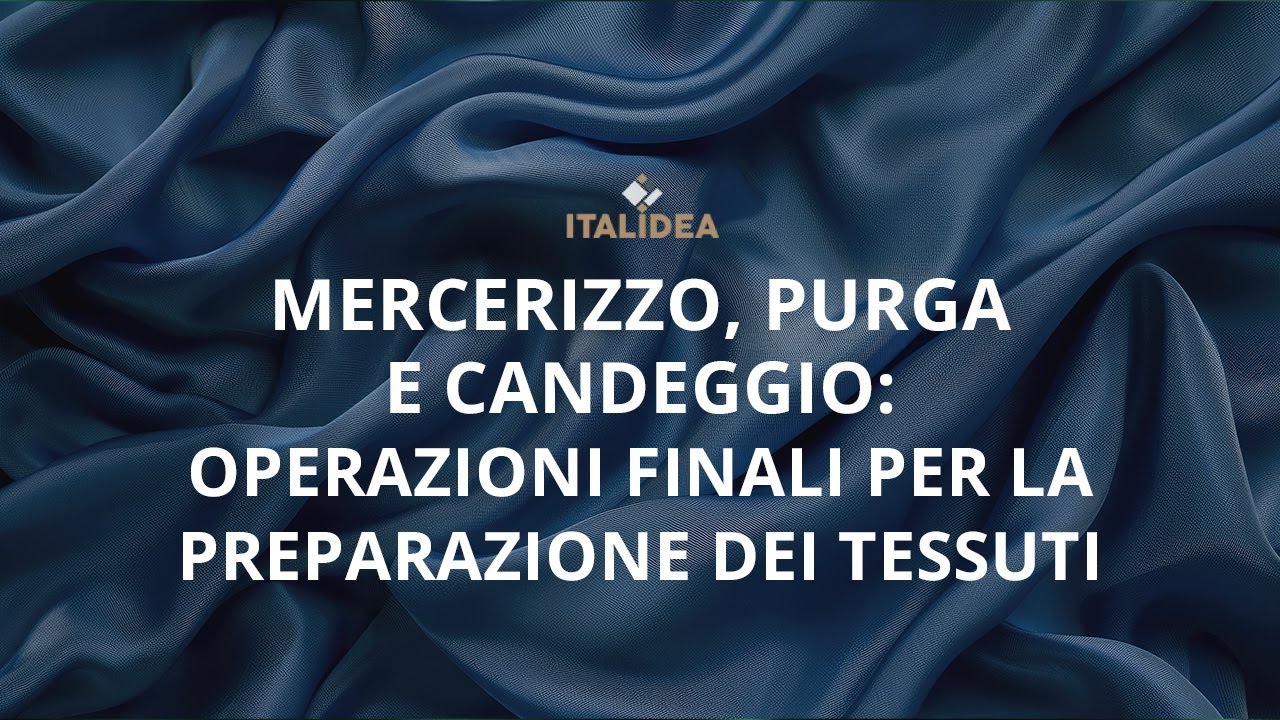 Mercerizzo, purga e candeggio: operazioni finali per la preparazione dei tessuti