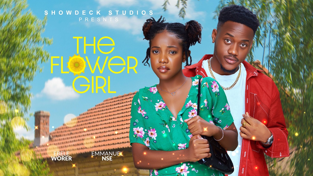 THE FLOWER GIRL - New Romantic Nigerian Movie