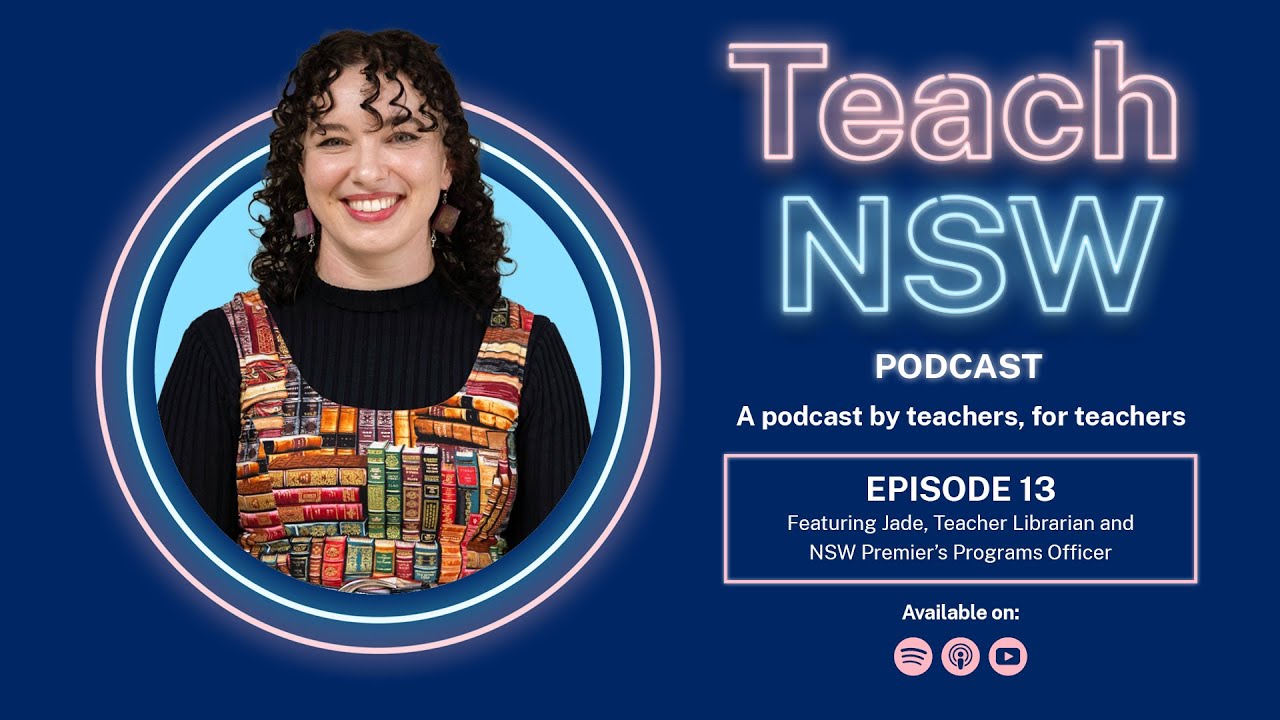 On the power of the library to connect, inspire and engage students - Teach NSW Podcast S2 E13