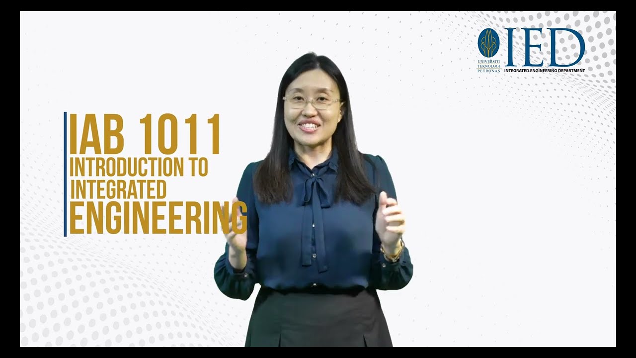 Introduction to Integrated Engineering by AP Ir Dr. Oh Pei Ching, Integrated Engineering UTP.