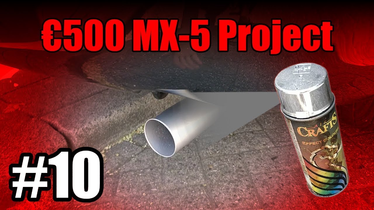 Uitlaat Spuiten - €500 MX5 PROJECT #10