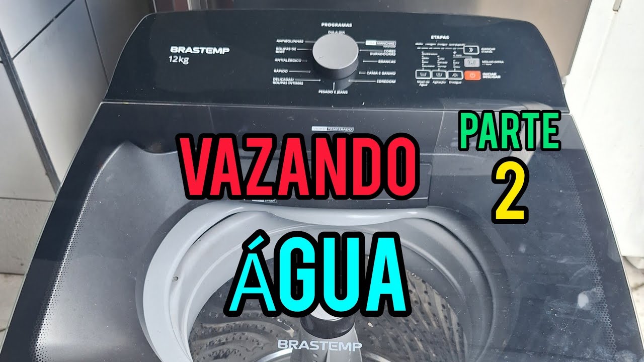 MÁQUINA BRASTEMP VAZANDO ÁGUA POR BAIXO PARTE 2