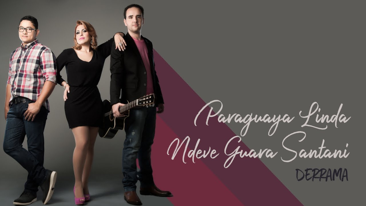 01 - Paraguaya Linda/Ndeve Guará Santani (Derrama Vol.1)