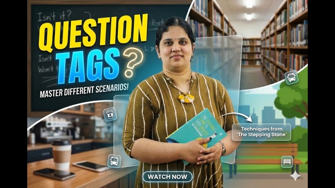 Question Tags: Learn the logic, placement, usage and examples.