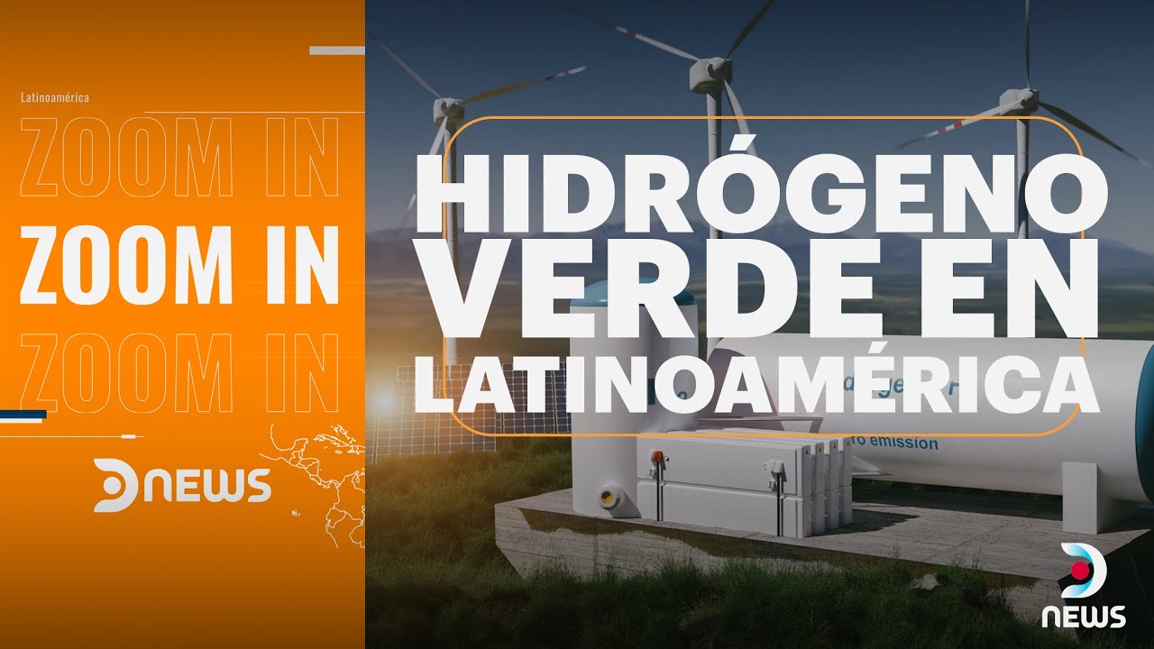 Hidrógeno verde en Latinoamérica - Zoom In #DNEWS