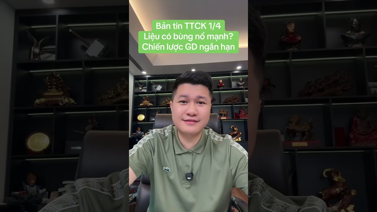 Bản tin TTCK 1/4Liệu c&oacute; b&ugrave;ng nổ mạnh?Chiến lược GD ngắn hạn | Anh Lương Vịt