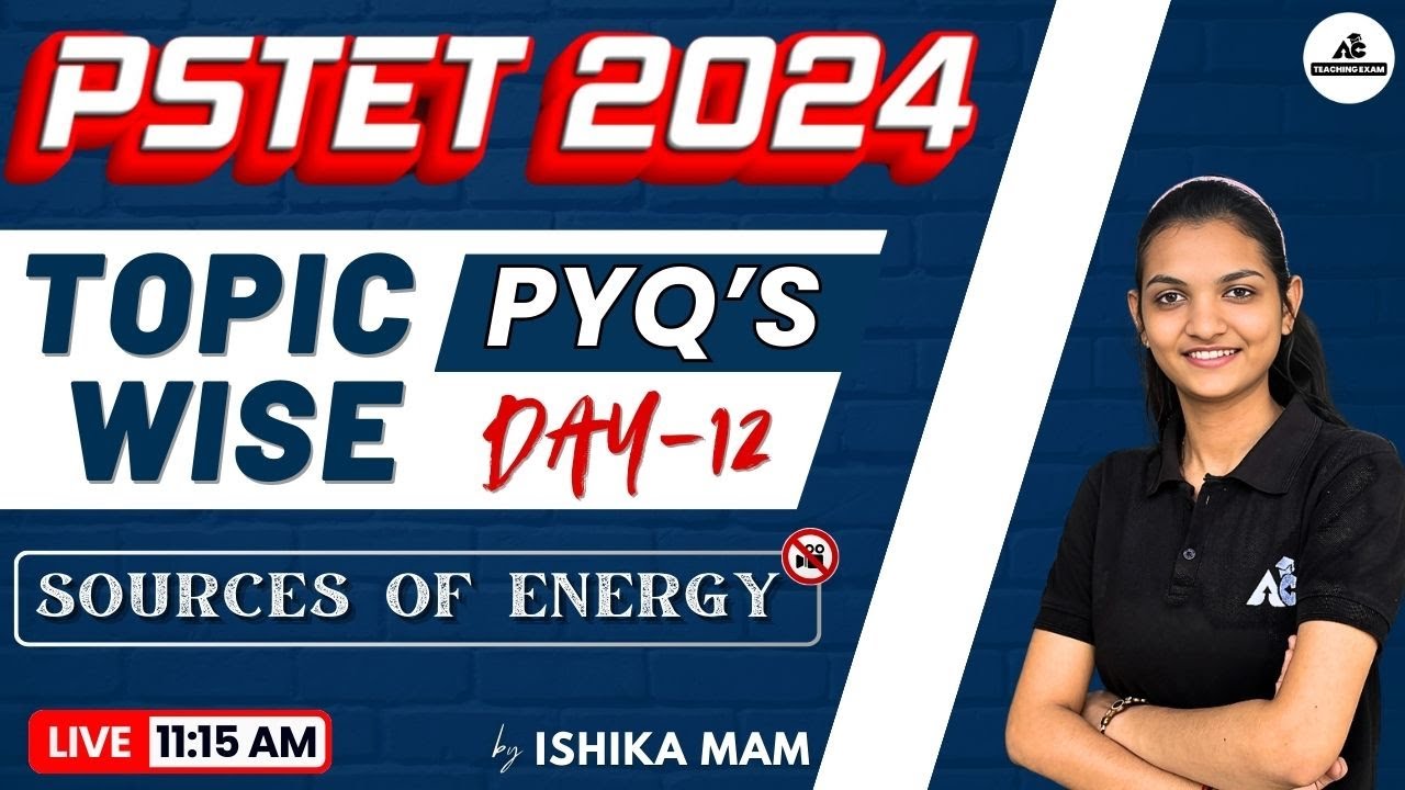 PSTET 2024 | Topic Wise PYQ'S | SOURCES OF ENERGY | By Ishika Mam | Live 11:15 AM | #12