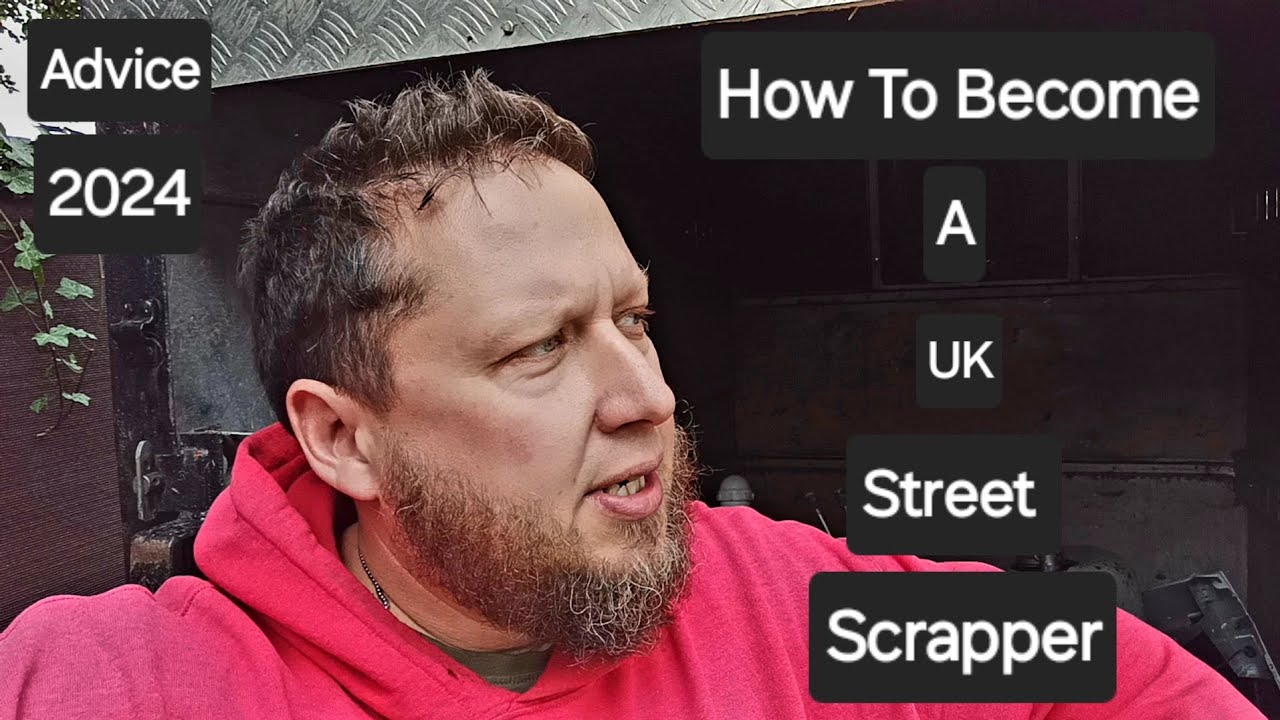 How to become a street scrapper uk in 2024.