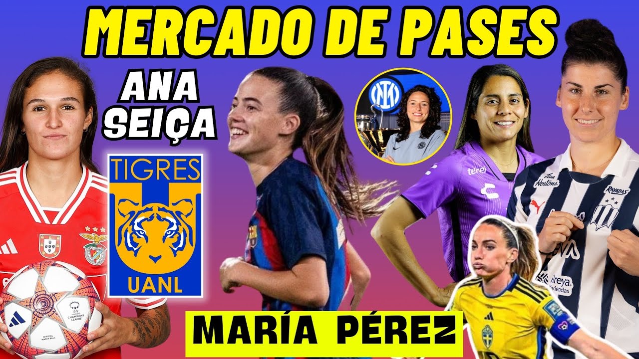 🚨 MARÍA PÉREZ BUSCA SALIDA del BARÇA 💣 OFICIAL: ANA SEIÇA A TIGRES 💥 GARCÍA, KENTI, IVANA, KOSSE ➕