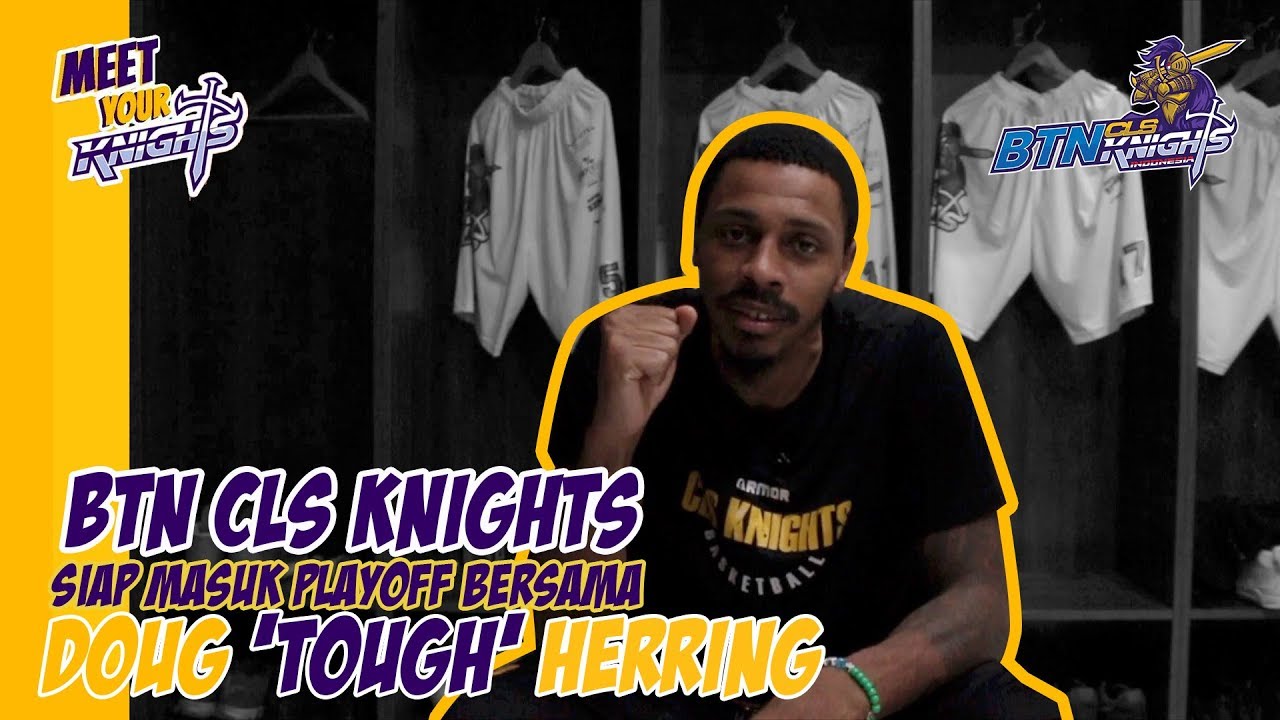 BTN CLS Knights Siap Masuk Playoff Bersama Doug 
