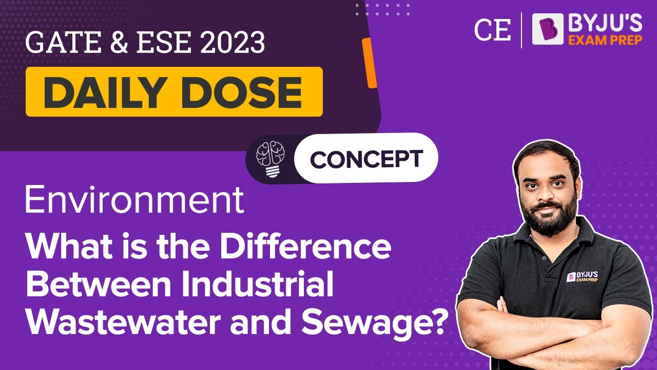 What is the Difference Between Industrial Wastewater and Sewage?| Environment| GATE 2023 Civil (CE)