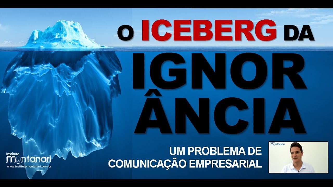 Comunicação Empresarial: o Iceberg da Ignorância