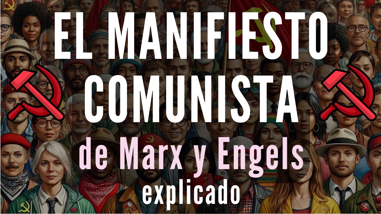 Marx y Engels - El Manifiesto Comunista, explicado para que lo entiendas